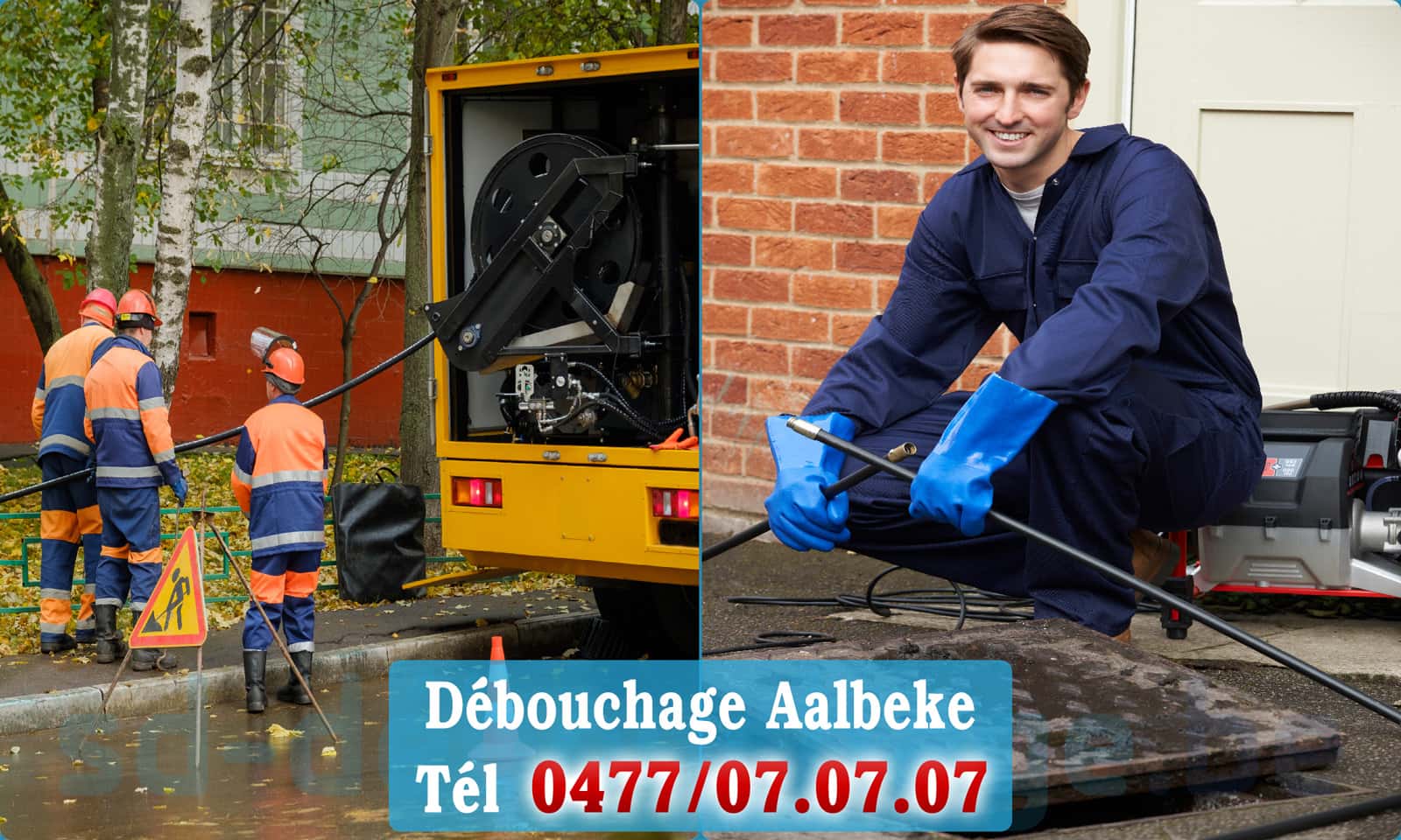 Déboucher canalisation maison Aalbeke rapide et efficace - 0477 07 07 07