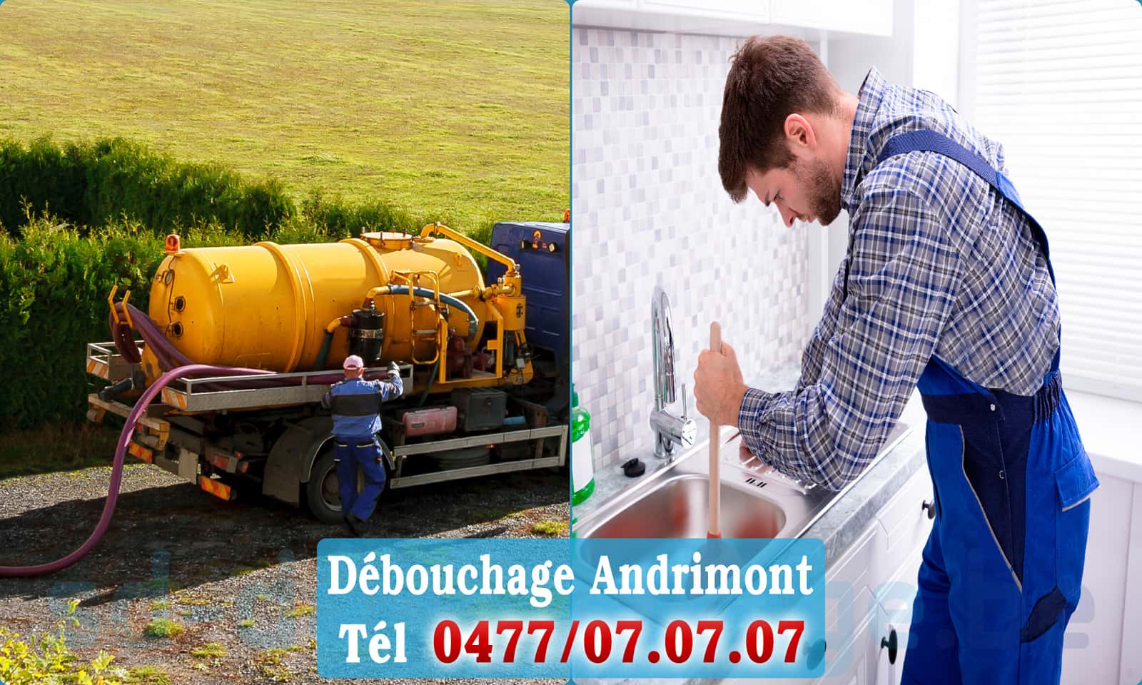 Débouchage canalisation Andrimont rapide et efficace - 0477 07 07 07