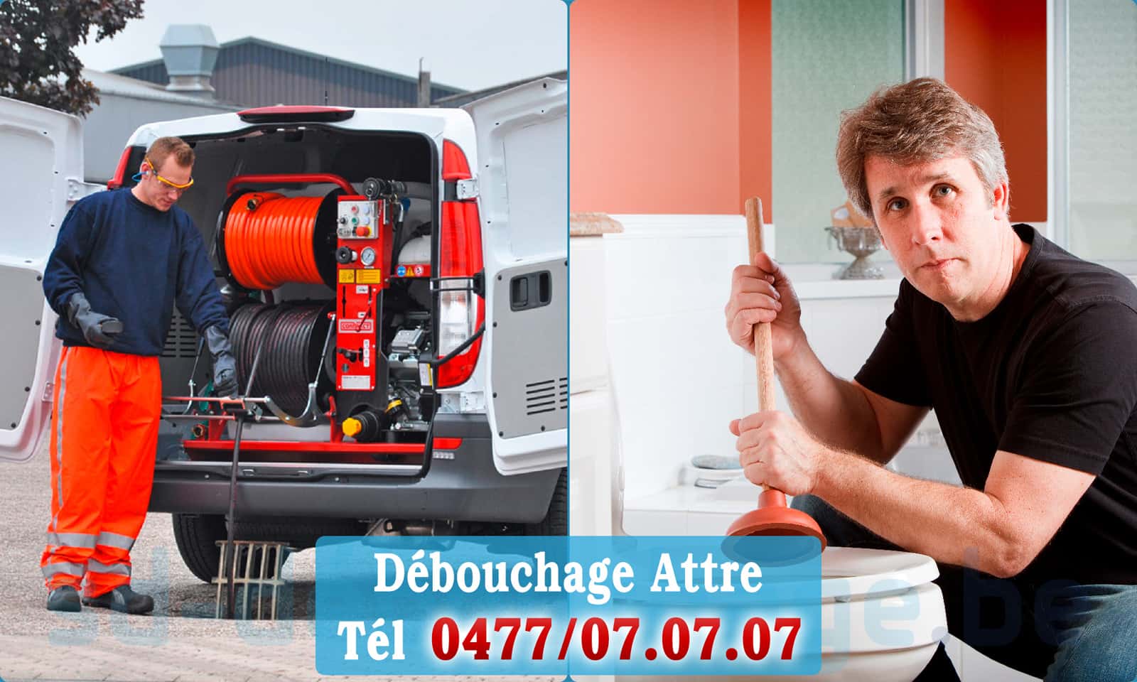 Service débouchage canalisation Attre rapide et efficace - 0477 07 07 07