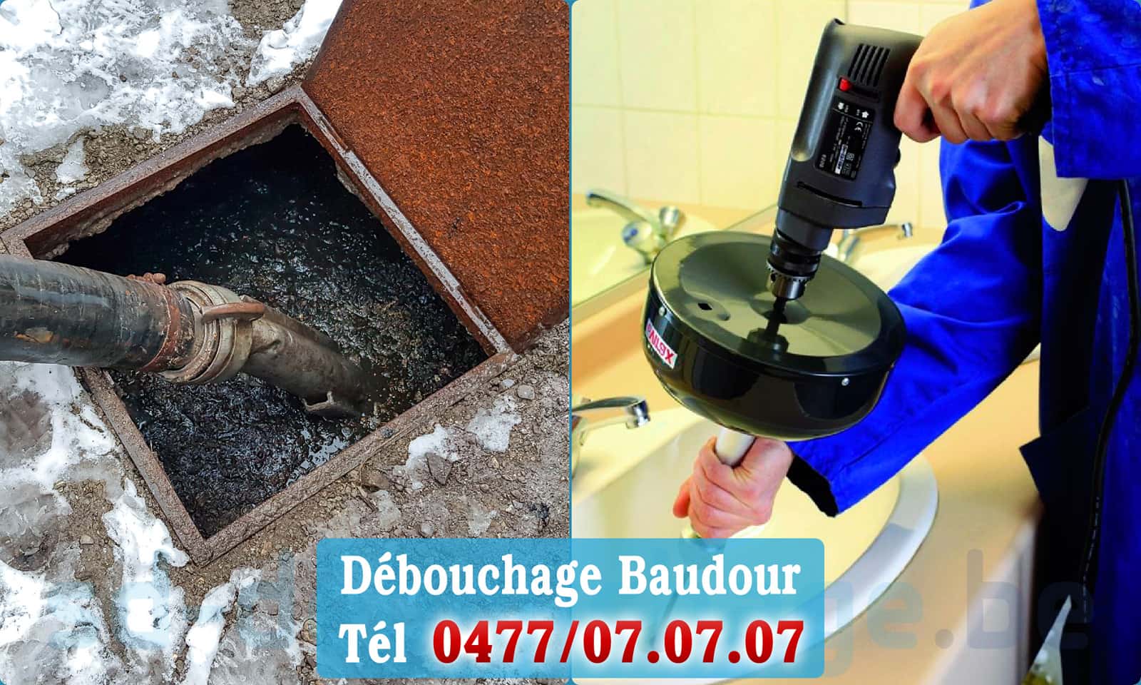 Débouchage de canalisation Baudour rapide et efficace - 0477 07 07 07