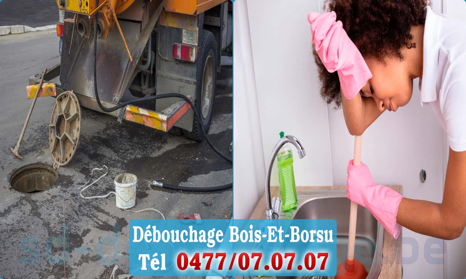 Débouchage canalisation Bois-Et-Borsu rapide et efficace - 0477 07 07 07