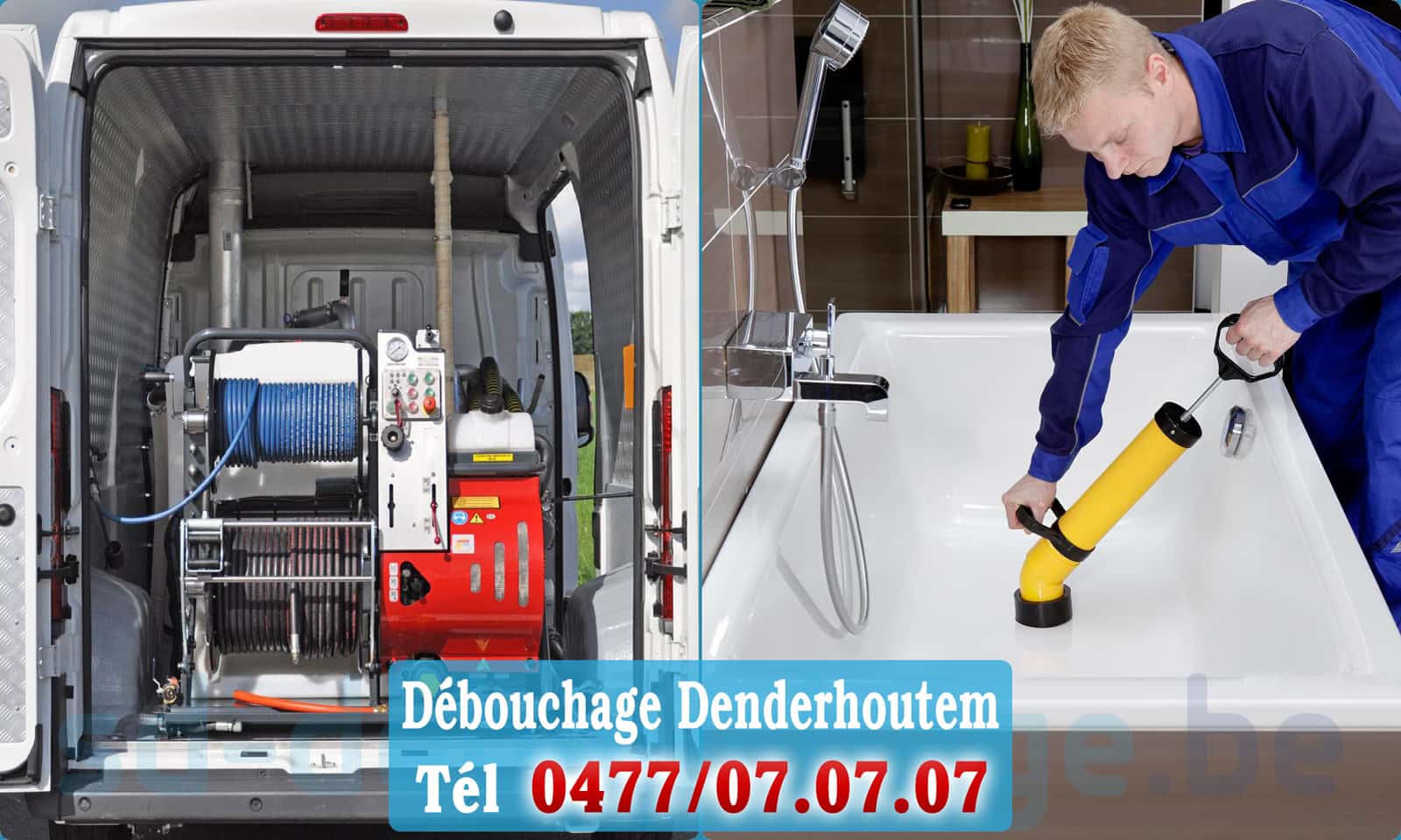 Débouchage canalisation Denderhoutem rapide et efficace - 0477 07 07 07