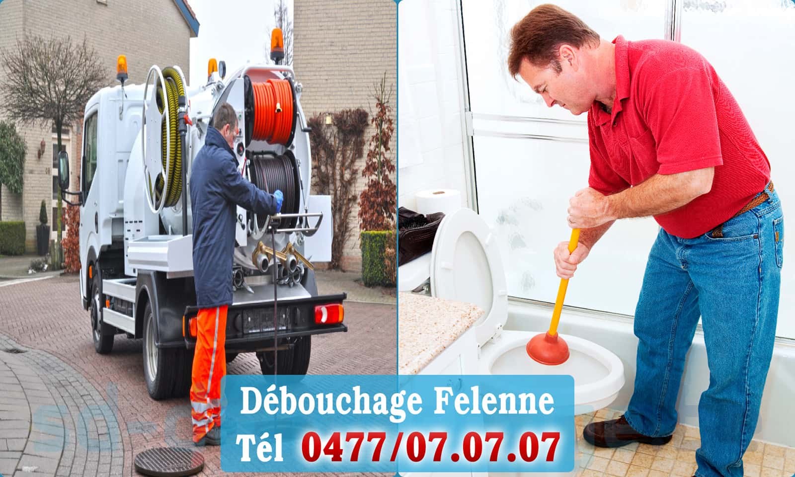 Service débouchage canalisation Felenne rapide et efficace - 0477 07 07 07