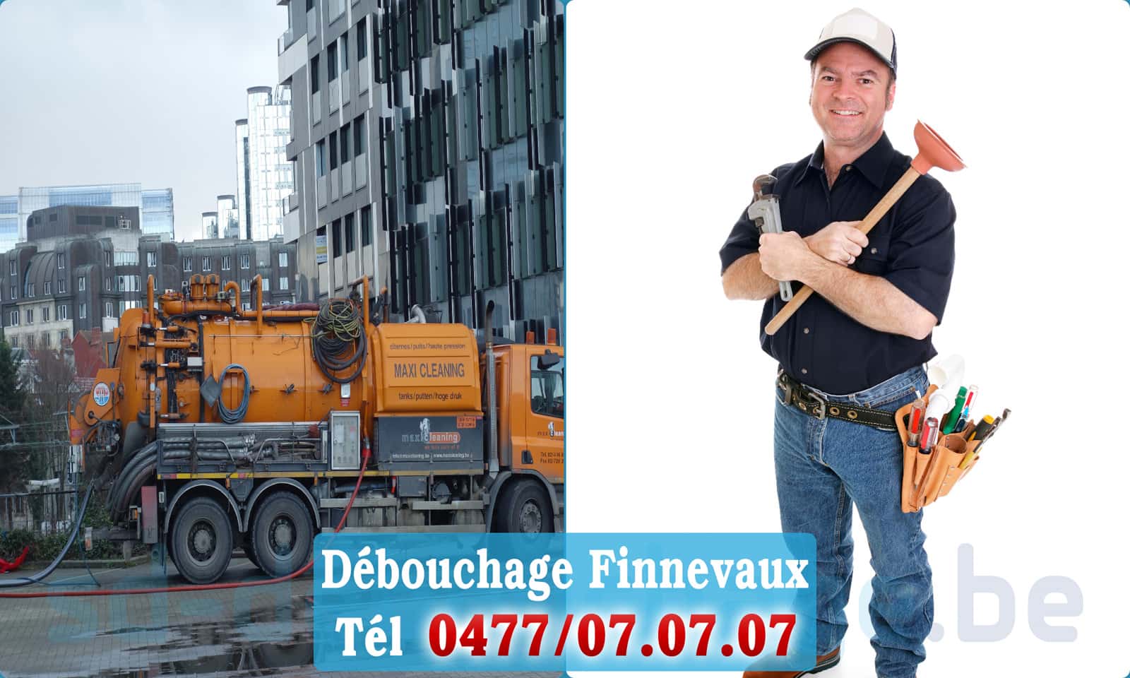 Déboucher canalisation maison Finnevaux rapide et efficace - 0477 07 07 07