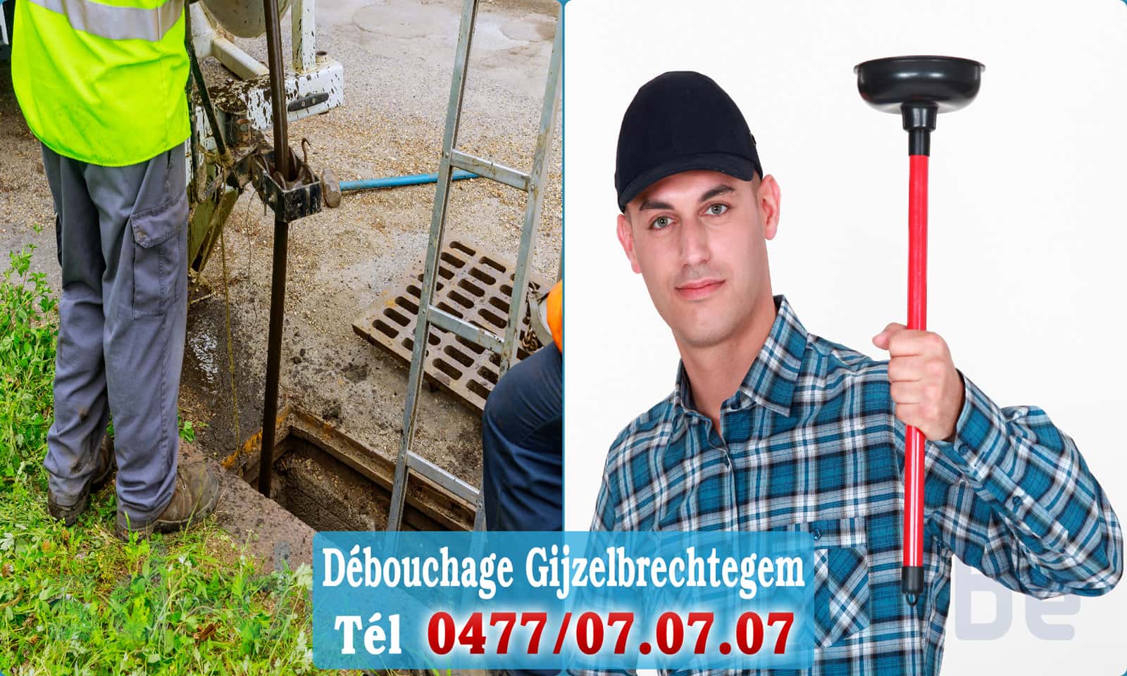 Service débouchage canalisation Gijzelbrechtegem rapide et efficace - 0477 07 07 07