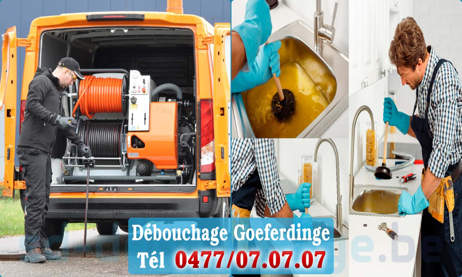Service débouchage canalisation Goeferdinge rapide et efficace - 0477 07 07 07