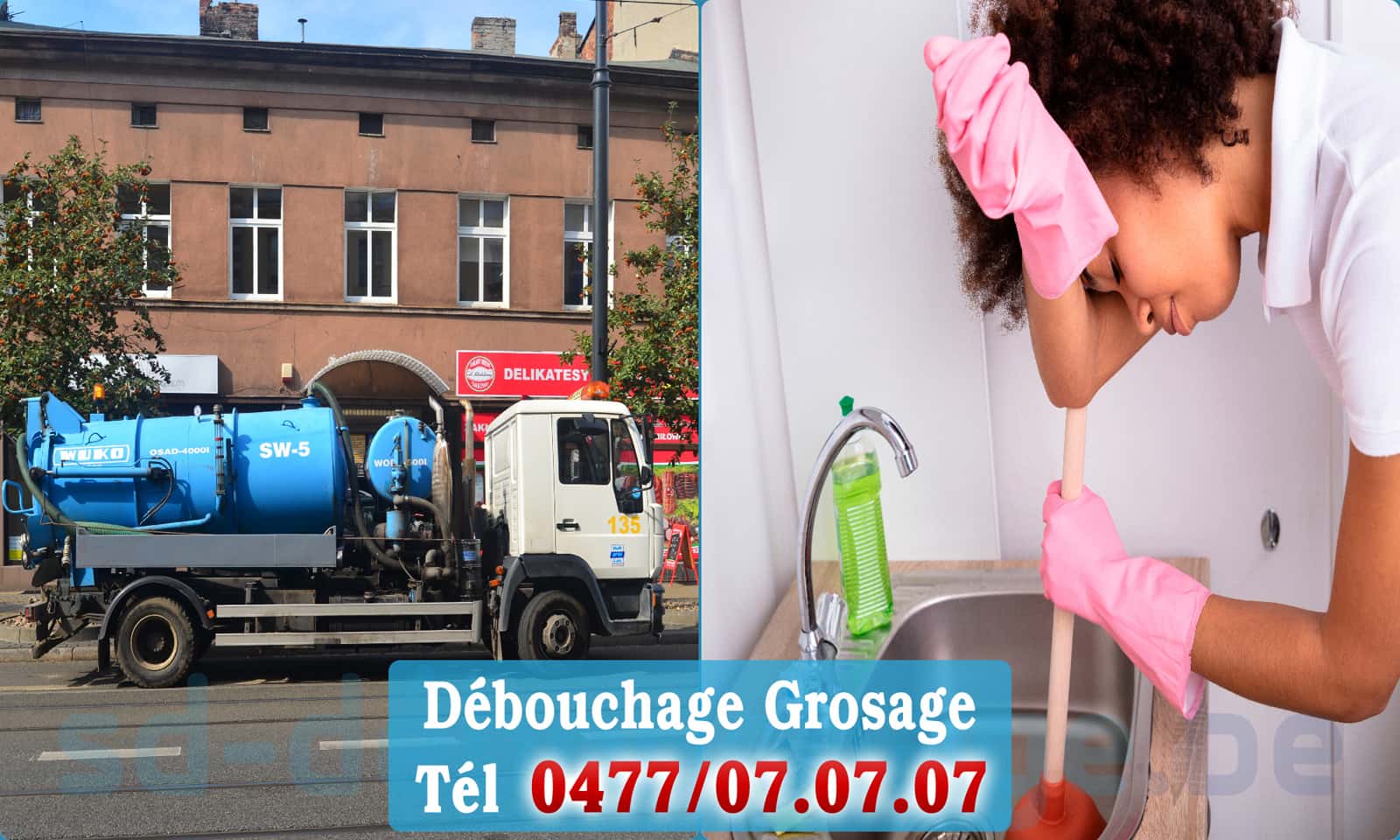 Service débouchage canalisation Grosage rapide et efficace - 0477 07 07 07