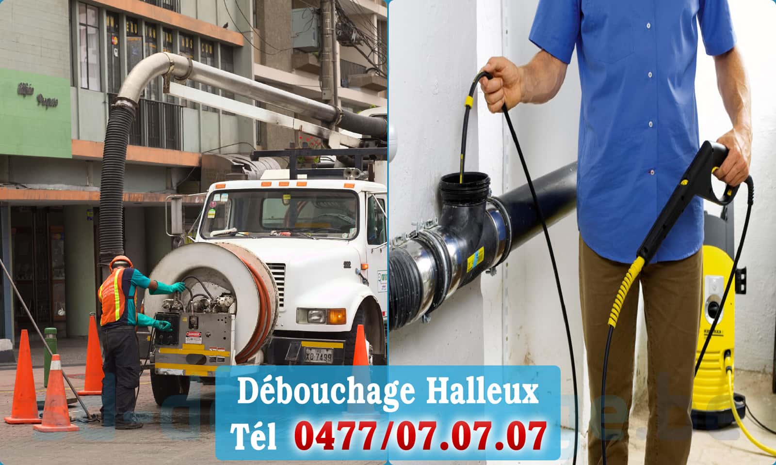 Débouchage canalisation Halleux rapide et efficace - 0477 07 07 07