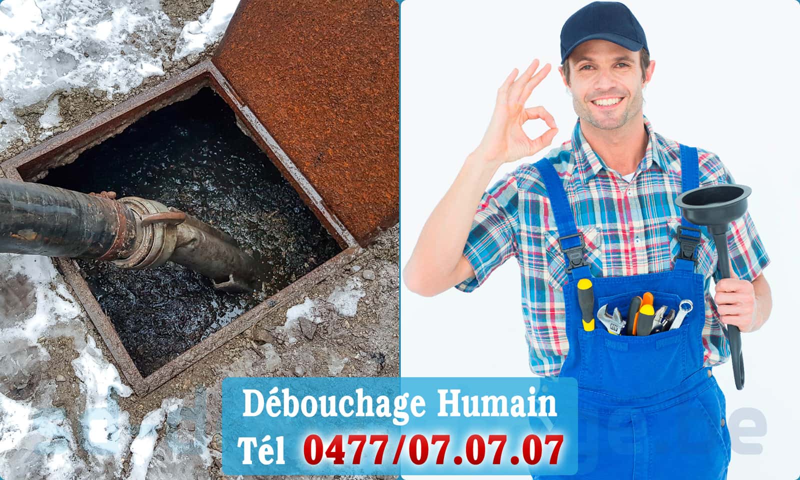 Débouchage canalisation Humain rapide et efficace - 0477 07 07 07