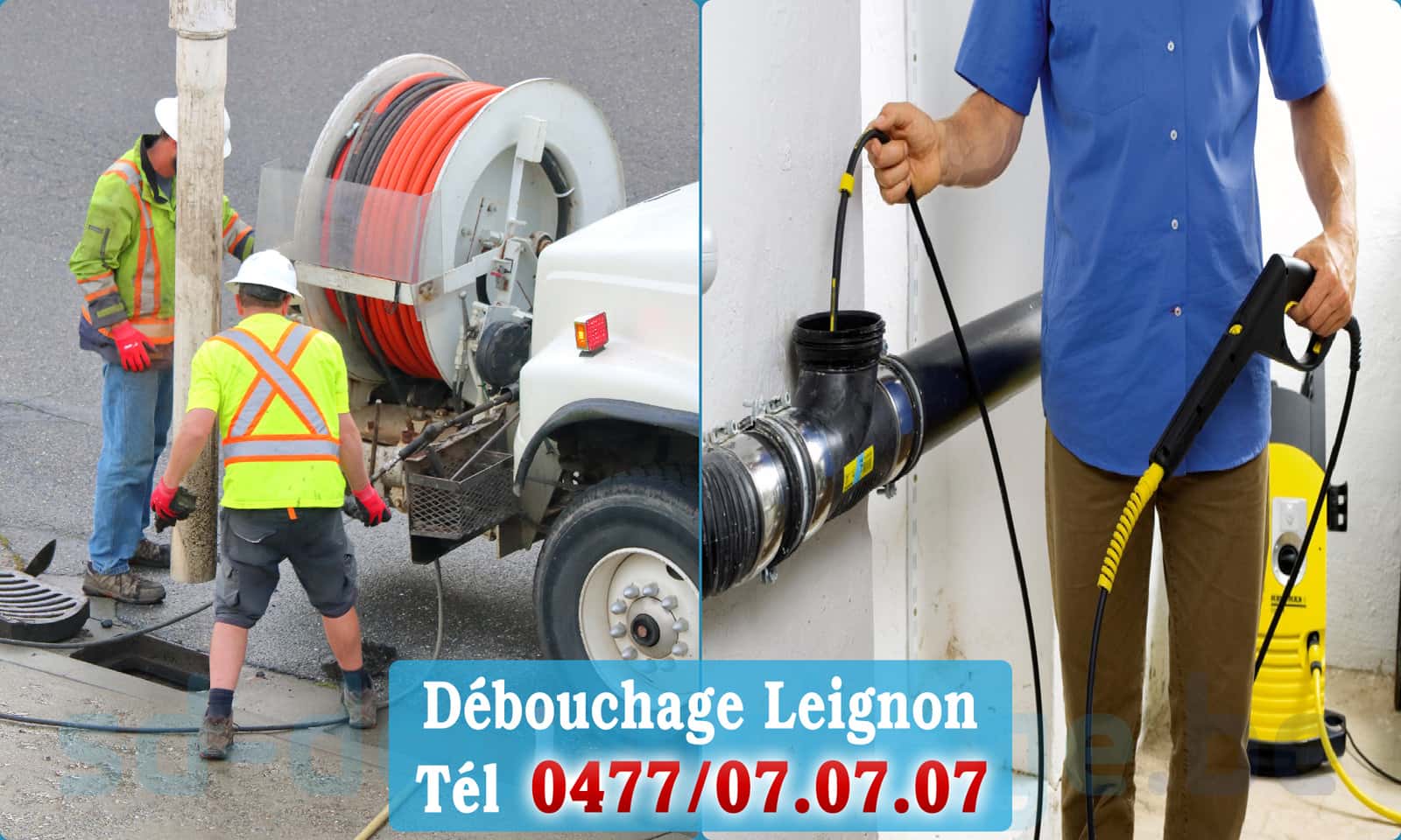 Service débouchage canalisation Leignon rapide et efficace - 0477 07 07 07