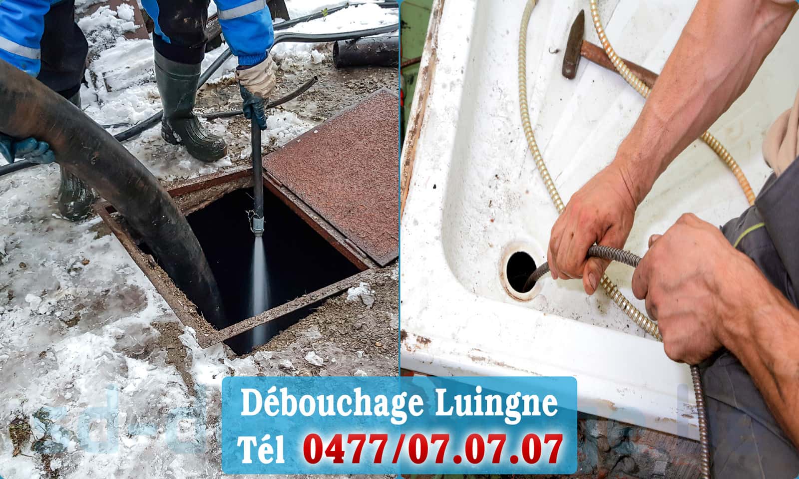 Service débouchage canalisation Luingne rapide et efficace - 0477 07 07 07