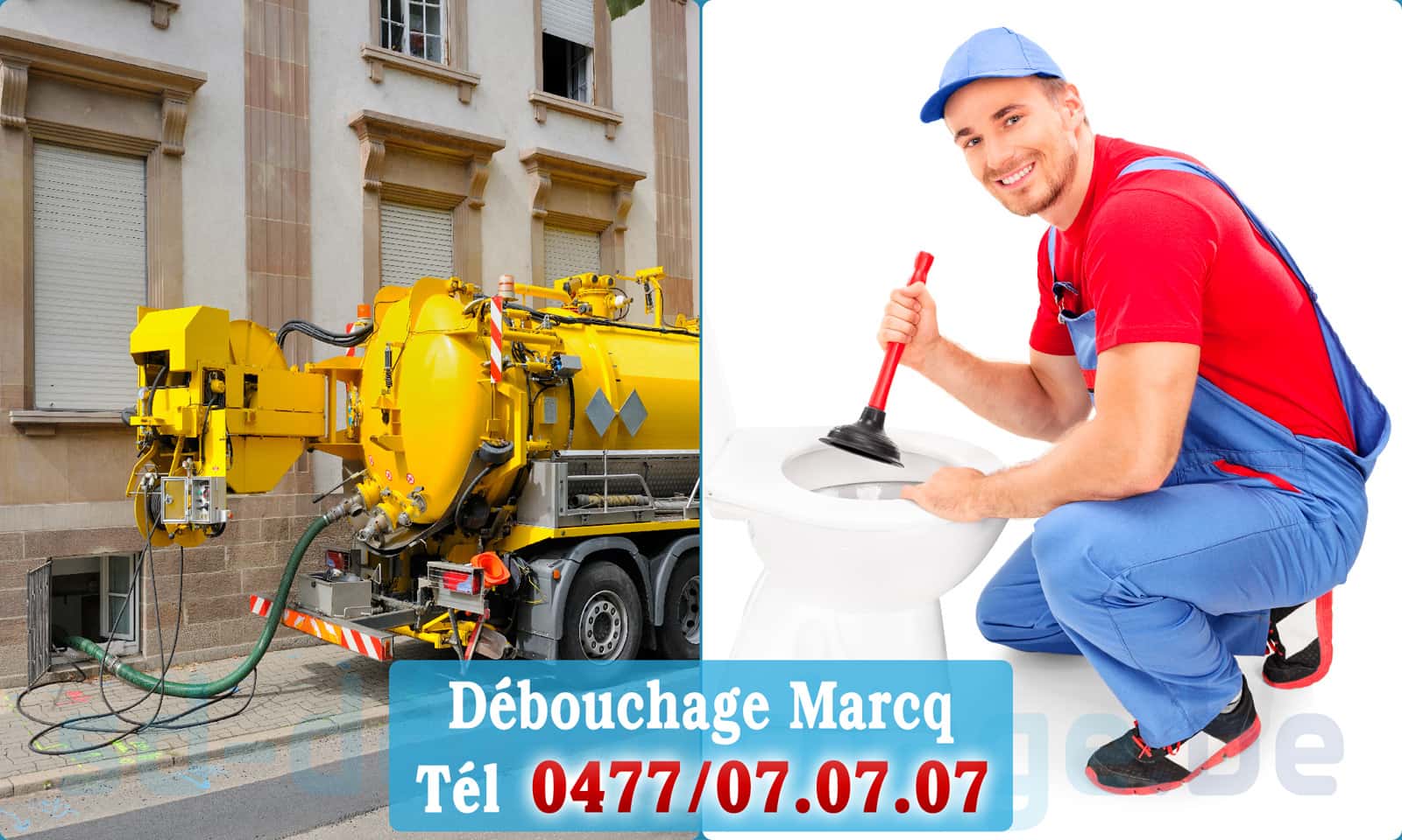 Service débouchage canalisation Marcq rapide et efficace - 0477 07 07 07