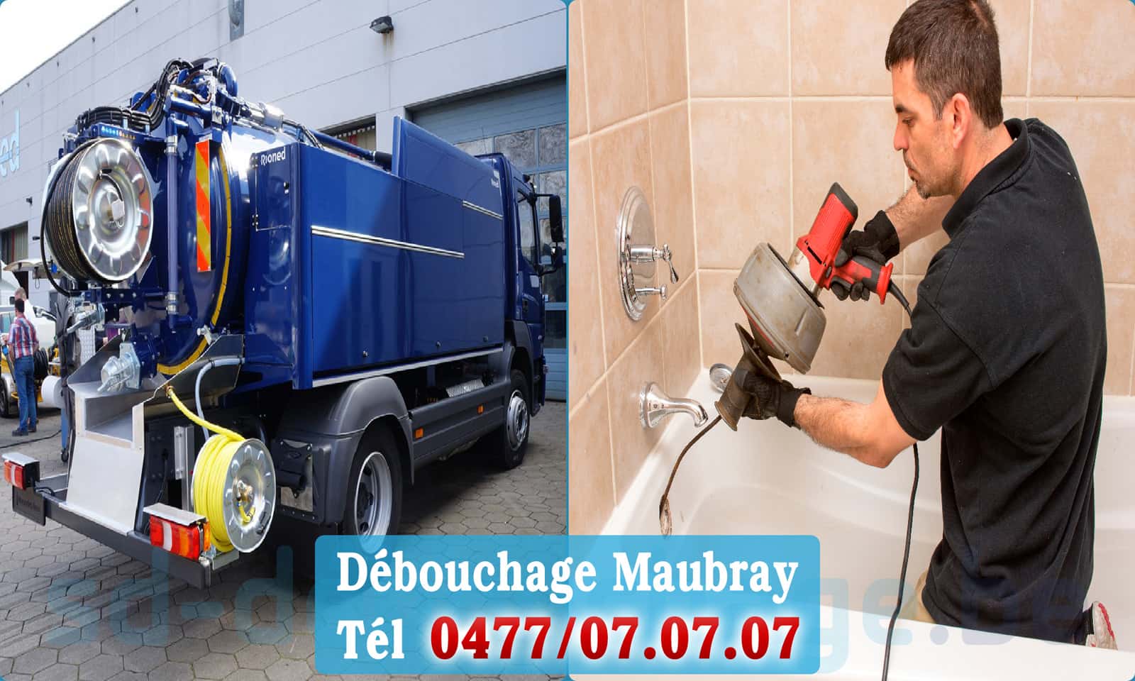 Déboucheur canalisation Maubray rapide et efficace - 0477 07 07 07