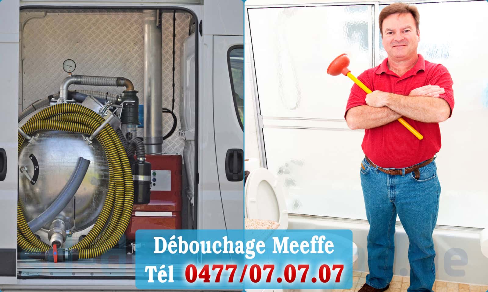 Déboucher canalisation maison Meeffe rapide et efficace - 0477 07 07 07