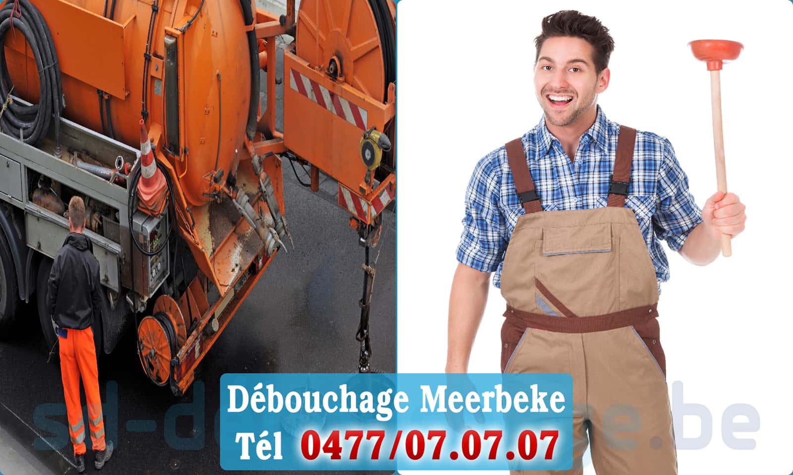 Débouchage canalisation Meerbeke rapide et efficace - 0477 07 07 07