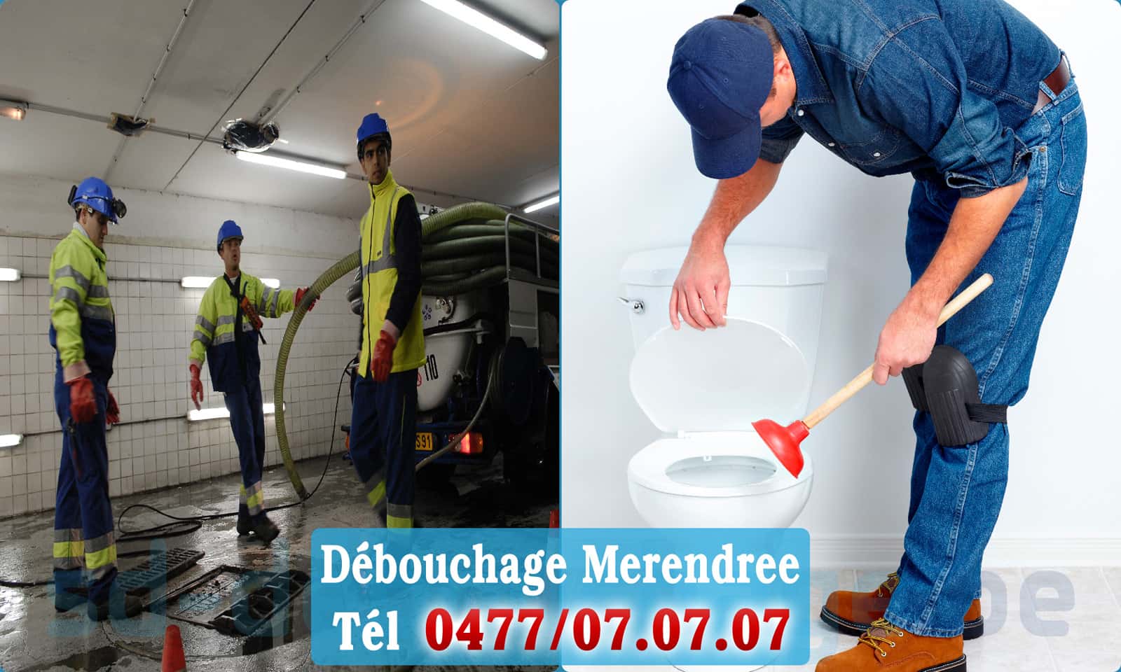 Service débouchage canalisation Merendree rapide et efficace - 0477 07 07 07