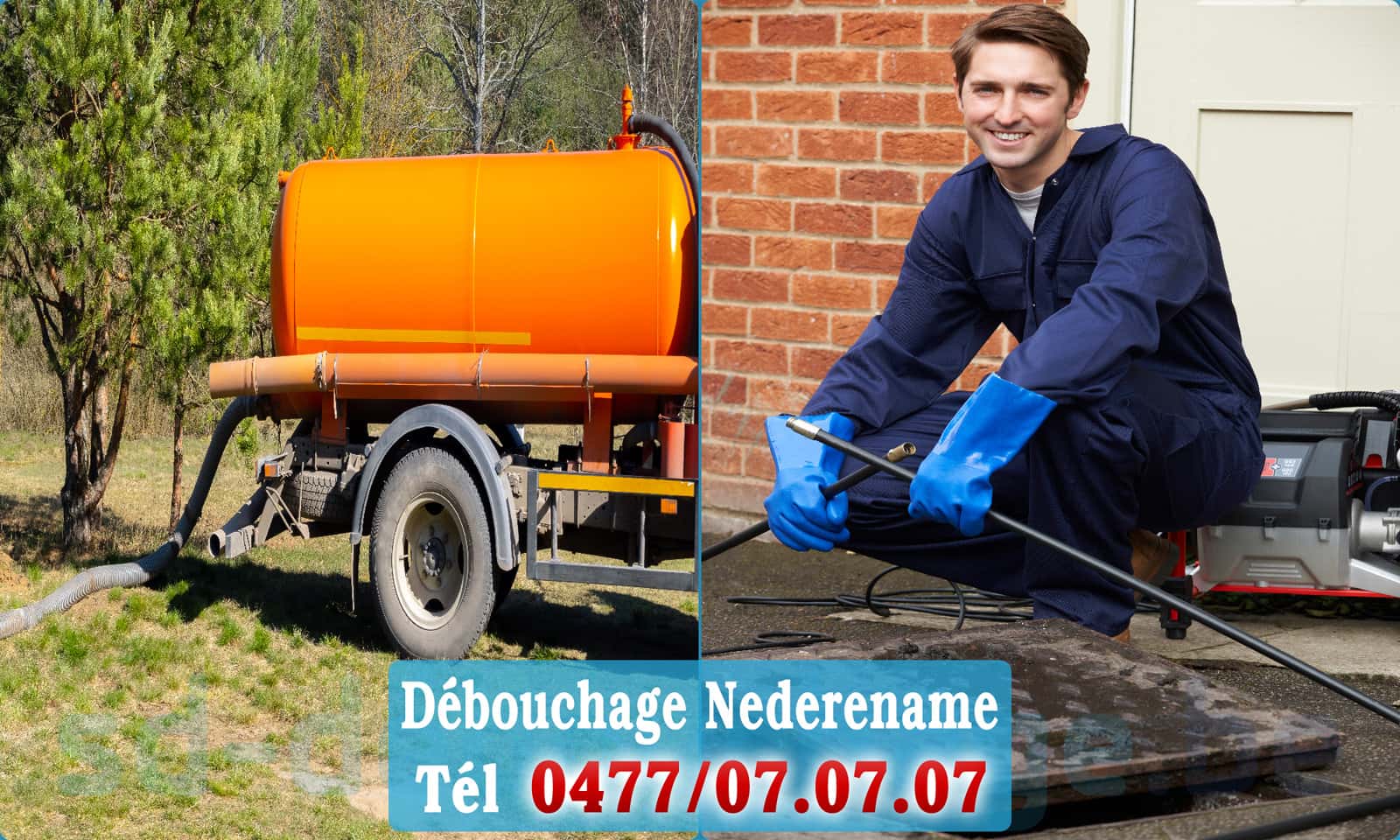 Service débouchage canalisation Nederename rapide et efficace - 0477 07 07 07