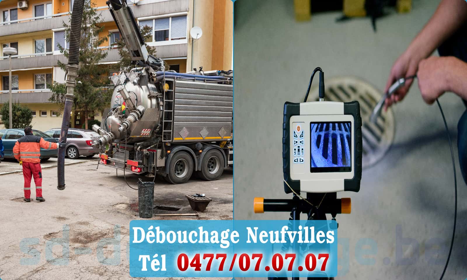 Déboucheur canalisation Neufvilles rapide et efficace - 0477 07 07 07