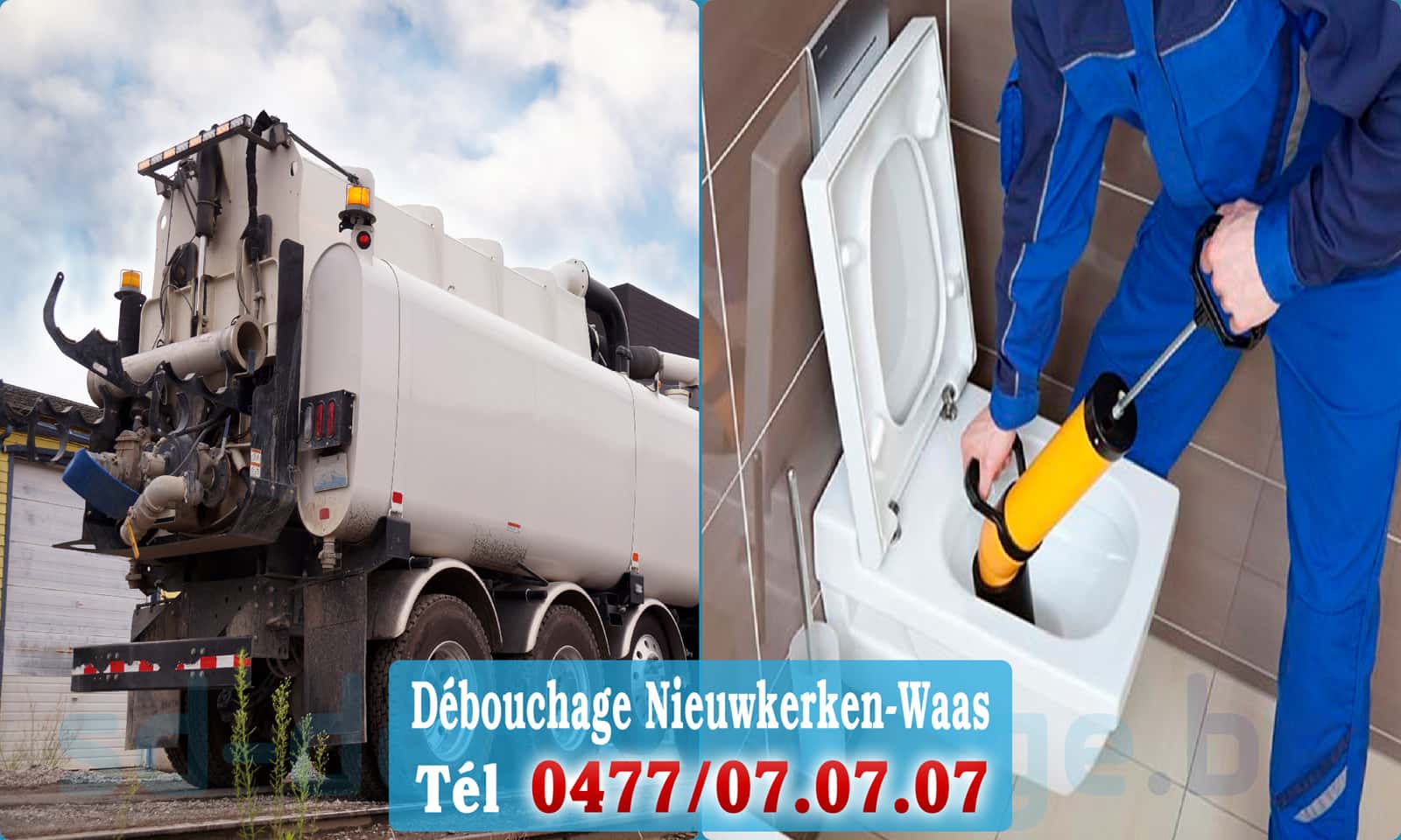 Service débouchage canalisation Nieuwkerken-Waas rapide et efficace - 0477 07 07 07