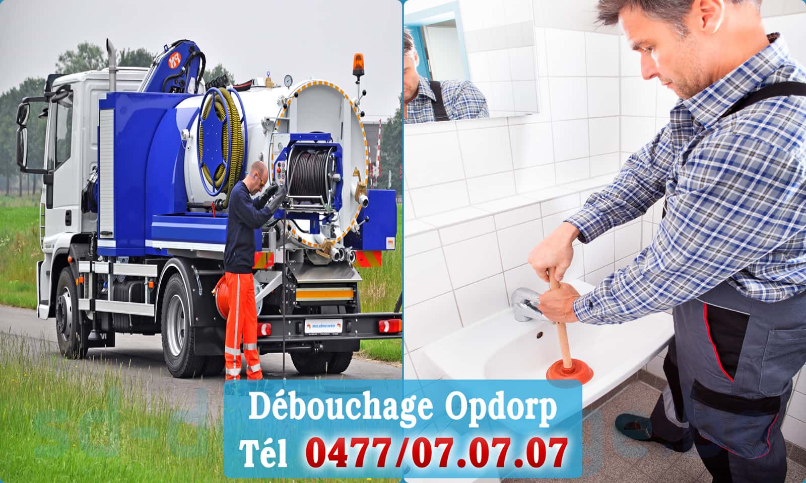 Déboucher canalisation maison Opdorp rapide et efficace - 0477 07 07 07