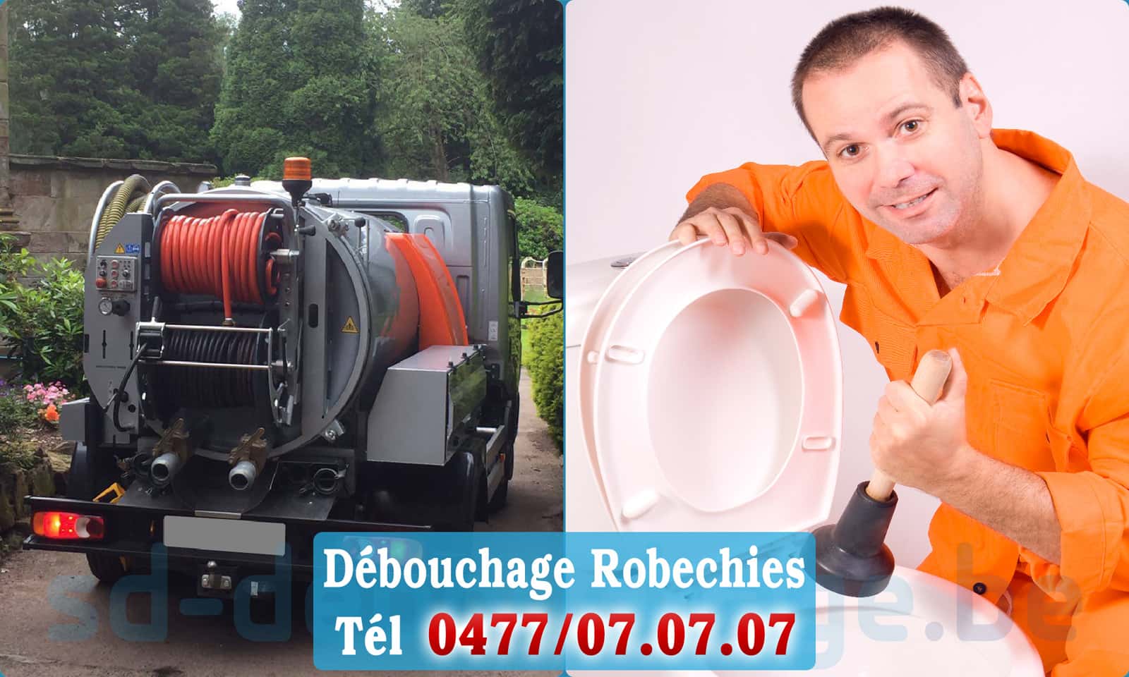 Service débouchage canalisation Robechies rapide et efficace - 0477 07 07 07