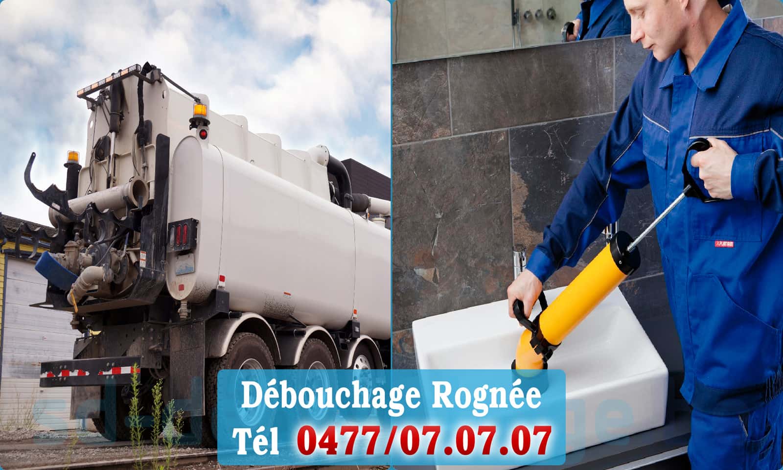 Déboucher canalisation maison Rognée rapide et efficace - 0477 07 07 07