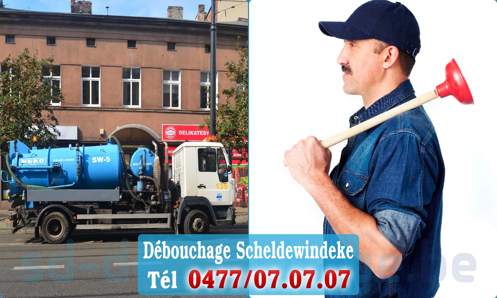 Débouchage canalisation Scheldewindeke rapide et efficace - 0477 07 07 07