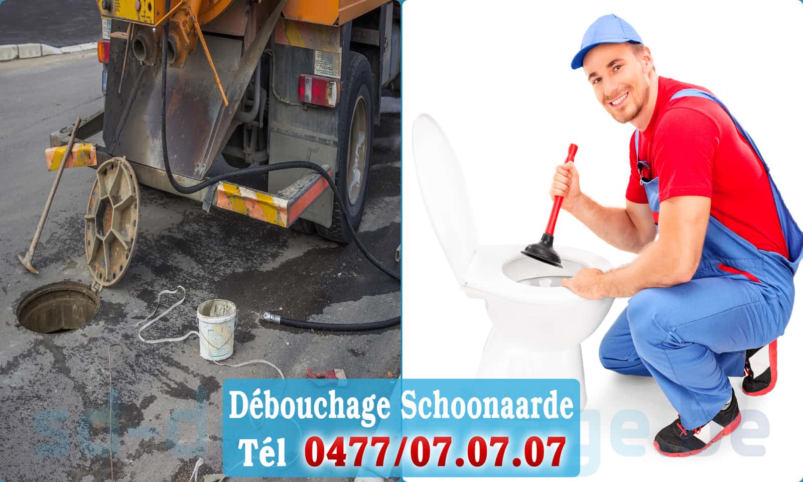 Service débouchage canalisation Schoonaarde rapide et efficace - 0477 07 07 07