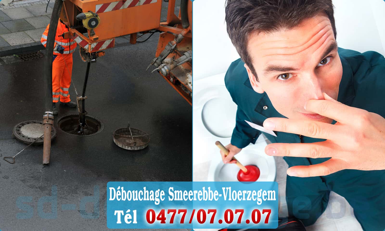 Service débouchage canalisation Smeerebbe-Vloerzegem rapide et efficace - 0477 07 07 07