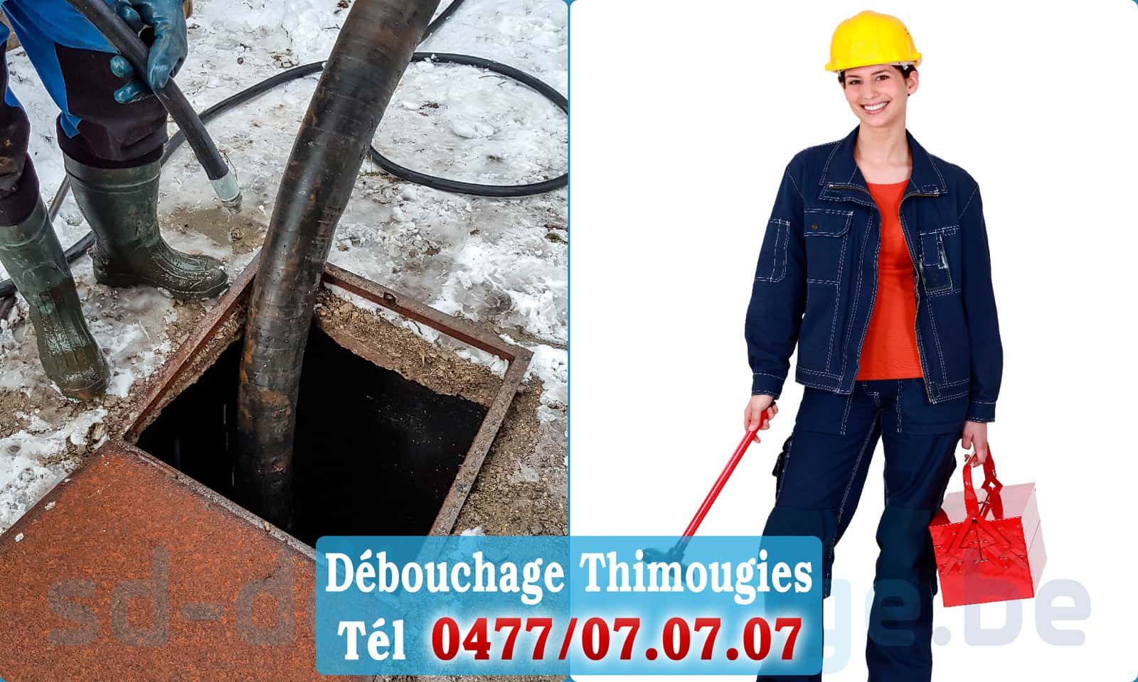 Débouchage canalisation Thimougies rapide et efficace - 0477 07 07 07