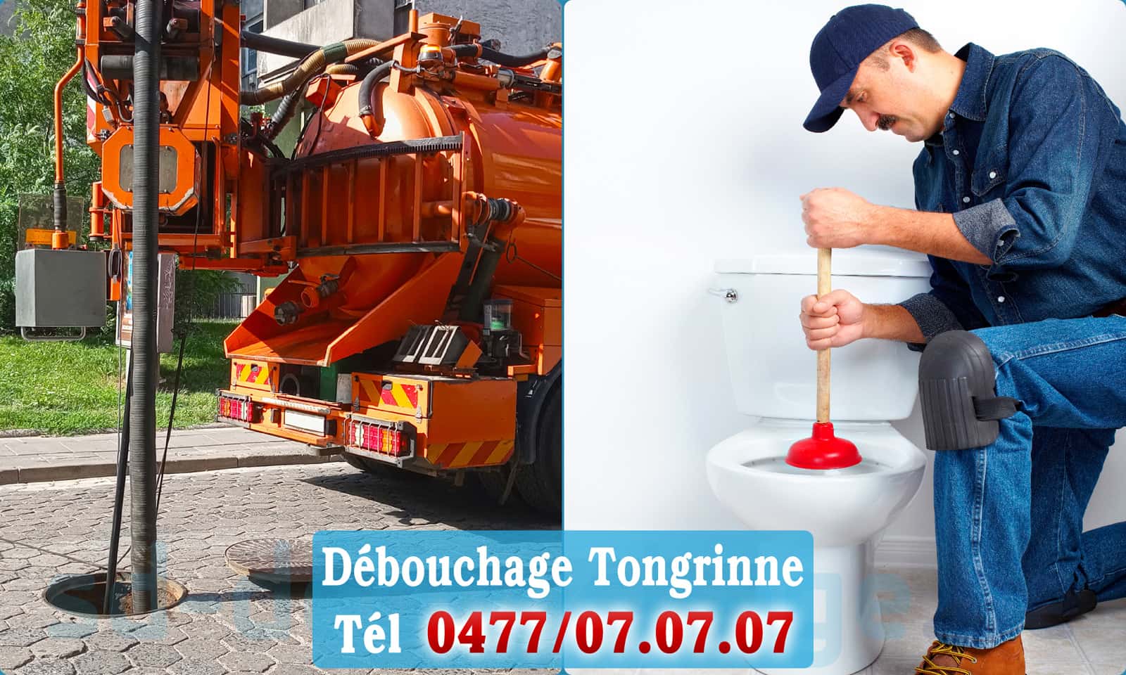 Débouchage de canalisation Tongrinne rapide et efficace - 0477 07 07 07