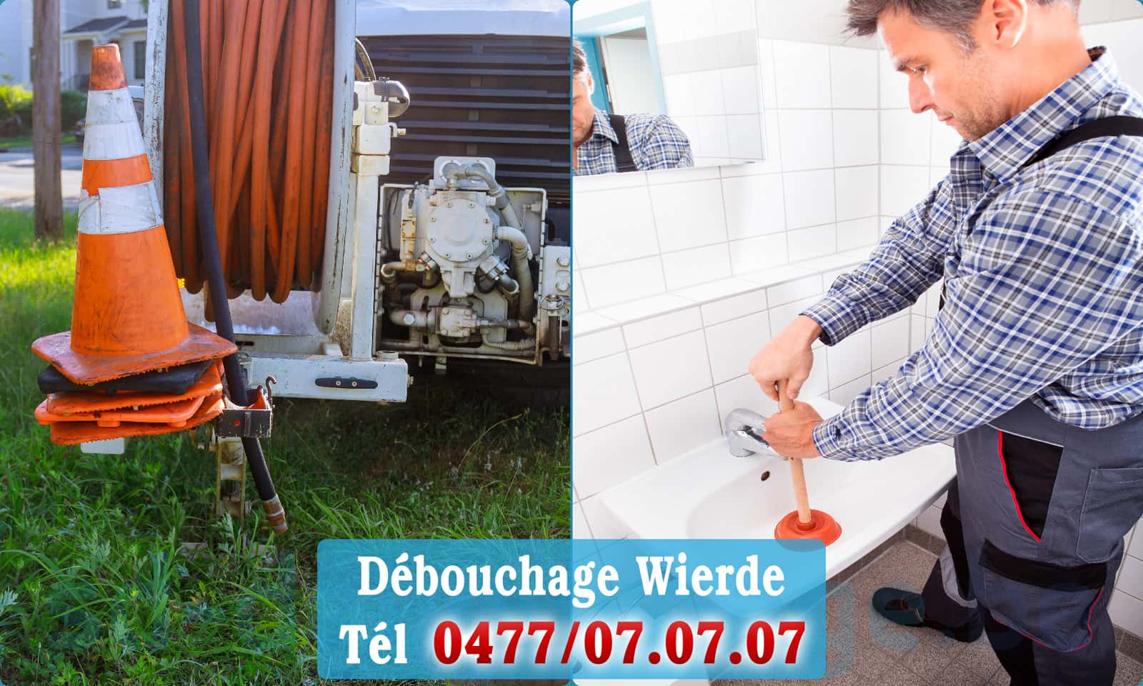 Service débouchage canalisation Wierde rapide et efficace - 0477 07 07 07